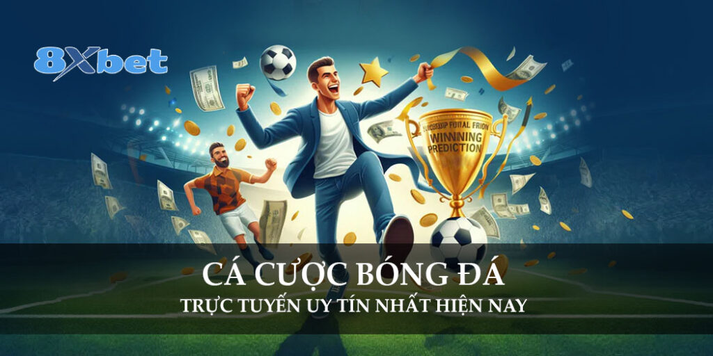 8xbet – Nhà Cái Cá Cược Bóng Đá Uy Tín Hàng Đầu Châu Á